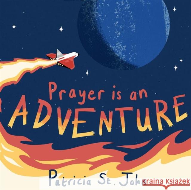 Prayer Is An Adventure  9781527105621 Christian Focus Publications Ltd