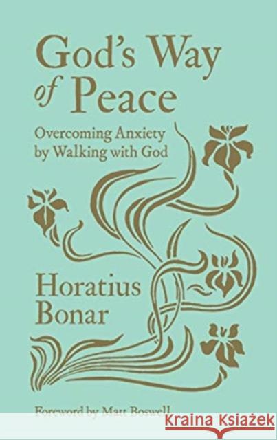 God’s Way of Peace: Overcoming Anxiety by Walking with God  9781527106093 Christian Heritage