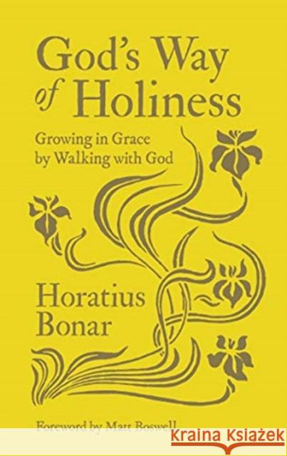 God’s Way of Holiness: Growing in Grace by Walking with God  9781527106109 Christian Focus Publications Ltd