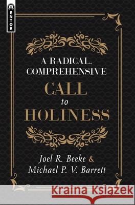 A Radical, Comprehensive Call to Holiness, Beeke, Joel R. 9781527106116