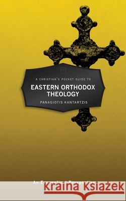 A Christian’s Pocket Guide to Eastern Orthodox Theology: An Evangelical Perspective  9781527106413 Christian Focus Publications