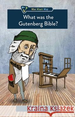 What was the Gutenberg Bible? Danika Cooley 9781527106512