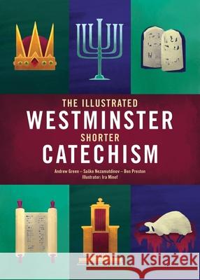 The Illustrated Westminster Shorter Catechism Ben Preston 9781527109025 Christian Focus Publications Ltd