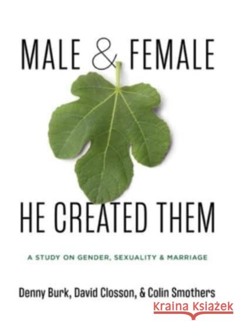 Male and Female He Created Them: A Study on Gender, Sexuality, & Marriage David Closson 9781527109742 Christian Focus Publications Ltd