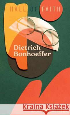 Dietrich Bonhoeffer Dayspring MacLeod 9781527110526 Christian Focus Publications Ltd