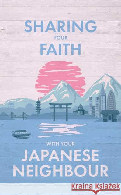 Sharing Your Faith With Your Japanese Neighbour OMF International 9781527111868