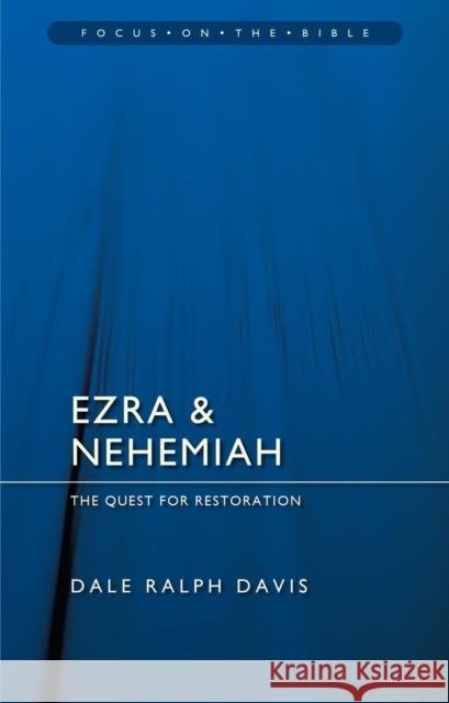 Ezra & Nehemiah: The Quest for Restoration Dale Ralph Davis 9781527112247