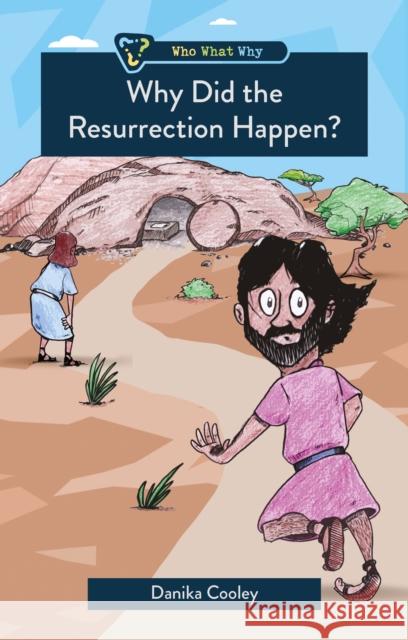 Why Did the Resurrection Happen? Danika Cooley 9781527112810 CF4kids