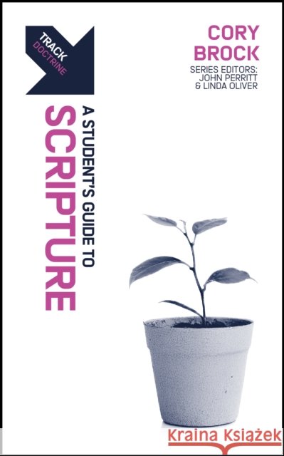 Track: A Student's Guide to Scripture Cory C. Brock 9781527112834