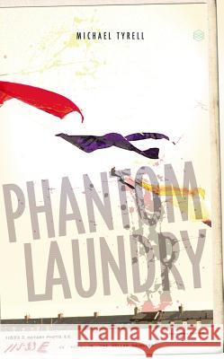 Phantom Laundry Michael Tyrell 9781527204263 Backlash Press