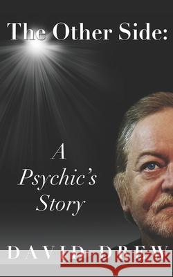 The Other Side: A Psychic's Story David Drew 9781527206175