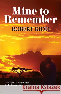 Mine to Remember Robert Kidd 9781527210226