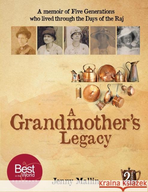 A Grandmother's Legacy: a memoir of five generations who lived through the days of the Raj Mallin, Jenny 9781527211193 Jenny Mallin
