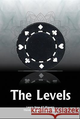 The Levels: Learn How All Players Think Through Their Plays Yadi Javadi 9781527211711 Yadoula Javadi-Babreh