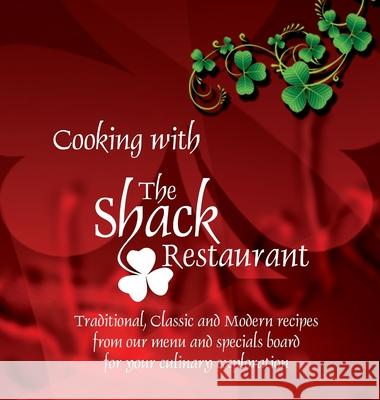 Cooking with the Shack Restaurant: Traditional, Classic and Modern Irish recipes and A history of Irish Food David Paul Ellis 9781527213104 David Ellis