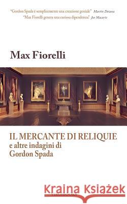 Il mercante di reliquie e altre indagini di Gordon Spada Fiorelli, Max 9781527216297