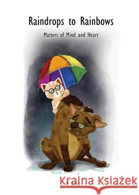Raindrops to Rainbows: Matters of Mind and Heart L. H. Echo 9781527216303 Leon Hermanns