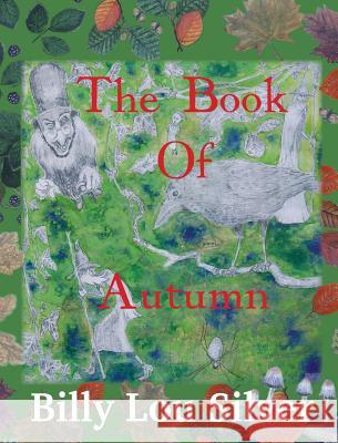 The Book of Autumn Billy Lou Silver, Nick Groves, Billy Lou Silver 9781527226937 Nicholas Groves