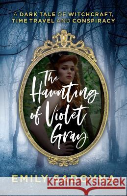 The Haunting of Violet Gray Emily J. Sadovna 9781527230019 Emily Sadovna