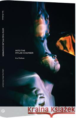 IRA Cohen: Into the Mylar Chamber IRA Cohen 9781527236332 Fulgur Press