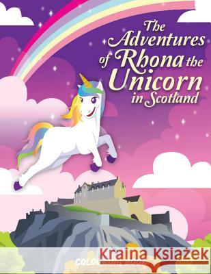 The Adventures of Rhona The Unicorn in Scotland: Colouring Book veronica palade   9781527240681 Veropa Press