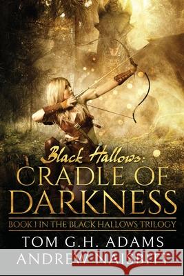 Black Hallows: Cradle of Darkness Andrew Naisbitt Tom G. H. Adams 9781527243026