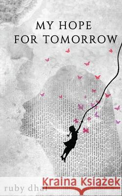 My Hope For Tomorrow Ruby Dhal 9781527246324 Ruby Dhal