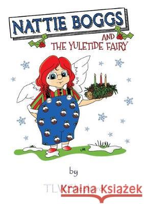 Nattie Boggs and the Yuletide Fairy Tracy Shepherd Victoria Rodgers 9781527254718 Tracy Shepherd