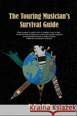The Touring Musician's Survival Guide Ross Leslie Craib 9781527255951