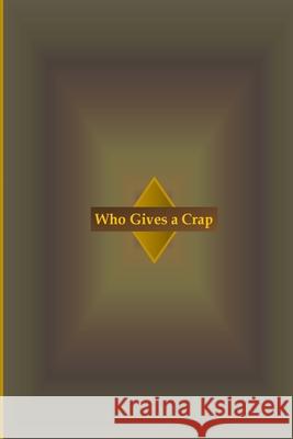 Who Gives a Crap Hen D Sark 9781527258914