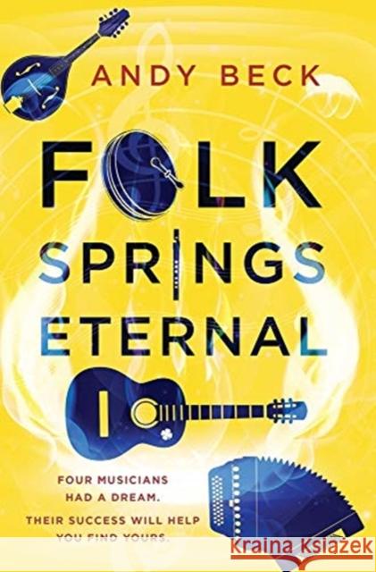 Folk Springs Eternal Andy Beck 9781527264694 Andy Beck Productions