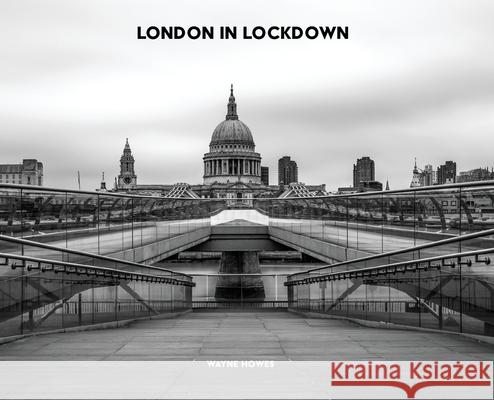 London In Lockdown Wayne Howes 9781527266261 Howes Images