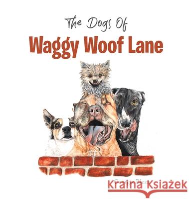 The Dogs Of Waggy Woof Lane Georgie Bleza 9781527268708