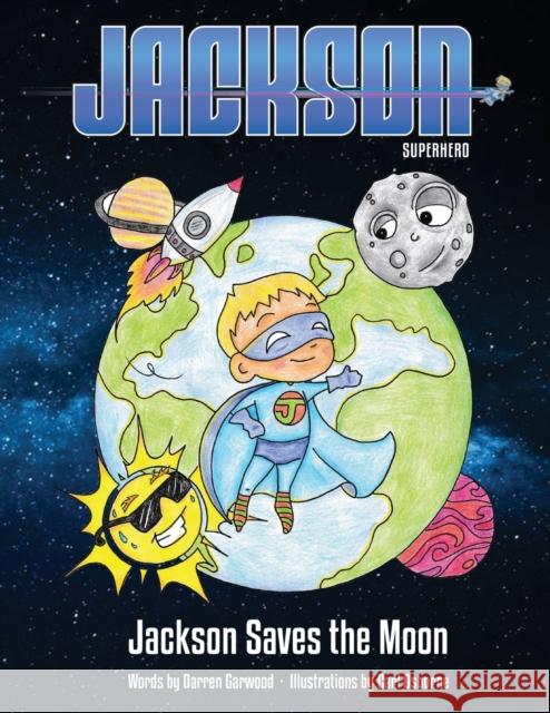 Jackson Superhero: Jackson Saves the Moon  9781527272491 Jackson Superhero