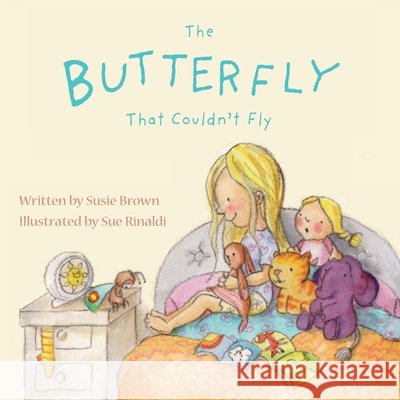 The Butterfly that couldn't fly Susie Brown 9781527280649 Susie Brown