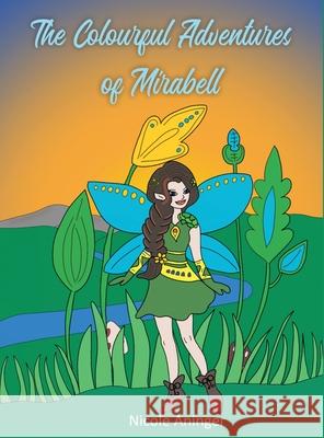 The Colourful Adventures Of Mirabell Nicole Aninger Darrell Starkey Declan Tobin 9781527286108 Fairy Tree Publishing