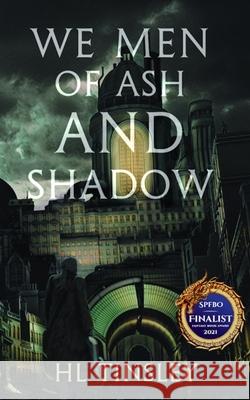 We Men of Ash and Shadow Hl Tinsley Charlotte De-Hayes Luke Michael Copsey 9781527288942