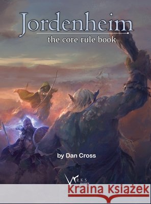 Jordenheim RPG - Core Rule Book Dan Cross 9781527290686 W.R.K.S Games Ltd