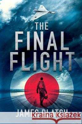 The Final Flight James Blatch 9781527290754 Vivid Dog Limited