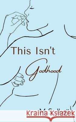 This Isn't Godhood M. S. Ikeji 9781527292109 M.S Ikeji