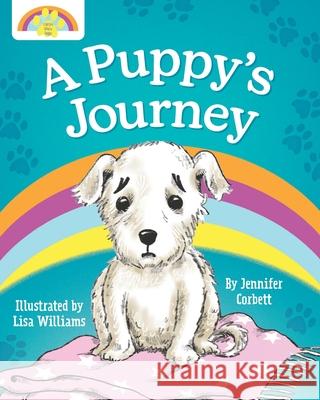 A Puppy's Journey Jennifer Corbett, Lisa Williams 9781527295278 Jennifer Corbett