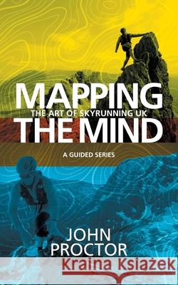 Mapping the Mind, The Art of Skyrunning UK John Proctor 9781527295537