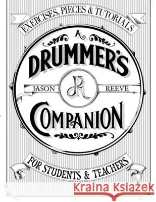 A Drummer's Companion Jason Reeve 9781527295599 Jason Reeve