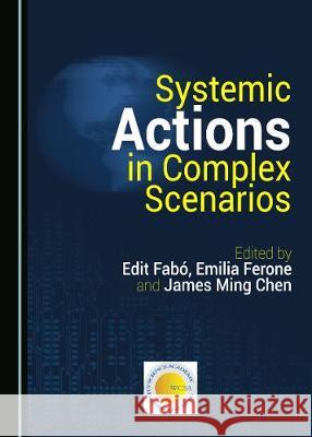 Systemic Actions in Complex Scenarios Edit Faba Emilia Ferone 9781527500068 Cambridge Scholars Publishing
