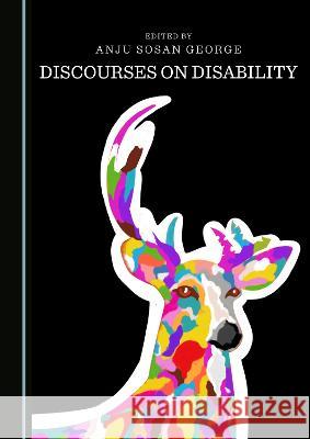 Discourses on Disability Anju Sosan George   9781527501447 Cambridge Scholars Publishing
