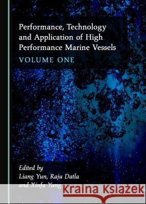 Performance, Technology and Application of High Performance Marine Vessels Volume One Liang Yun Raju Datla 9781527503564 Cambridge Scholars Publishing