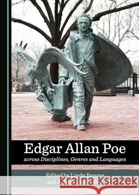 Edgar Allan Poe Across Disciplines, Genres and Languages Linda Barone Alfonso Amendola 9781527503878