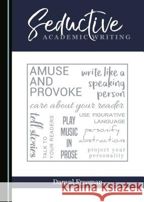 Seductive Academic Writing Danyal Freeman 9781527505797