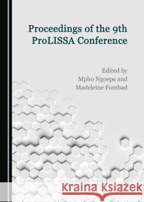 Proceedings of the 9th Prolissa Conference Mpho Ngoepe Madeleine Fombad 9781527508255 Cambridge Scholars Publishing