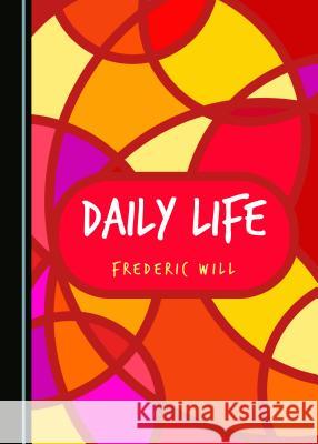 Daily Life Frederic Will 9781527535015 Cambridge Scholars Publishing